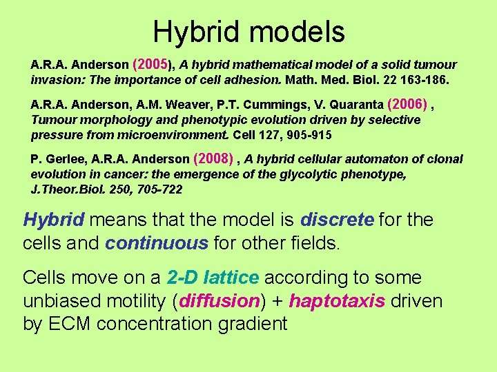 Hybrid models A. R. A. Anderson (2005), A hybrid mathematical model of a solid