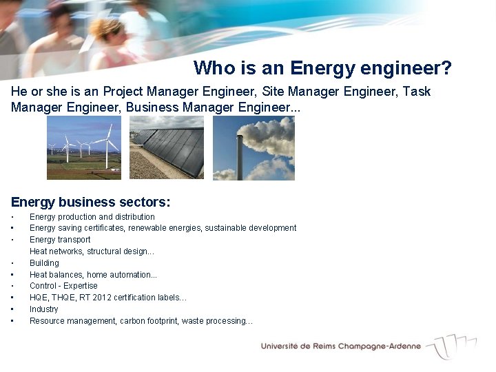 Who is an Energy engineer? He or she is an Project Manager Engineer, Site