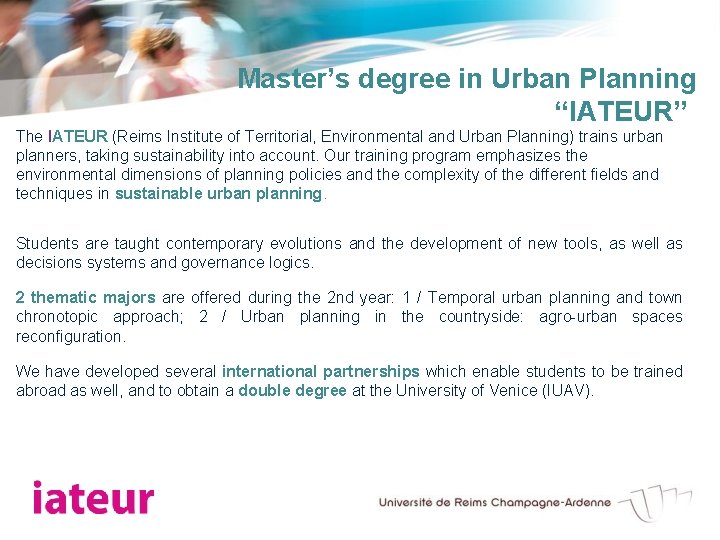 Master’s degree in Urban Planning “IATEUR” The IATEUR (Reims Institute of Territorial, Environmental and