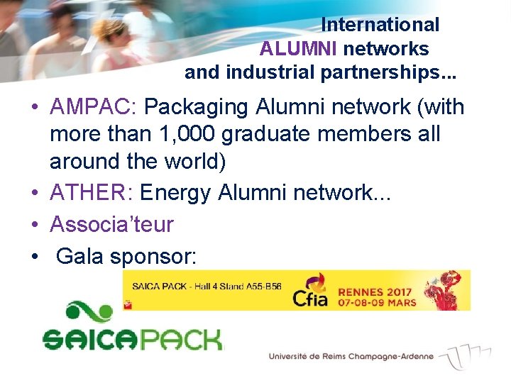 International ALUMNI networks and industrial partnerships. . . • AMPAC: Packaging Alumni network (with
