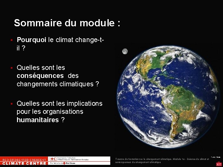 Sommaire du module : Pourquoi le climat change-til ? Quelles sont les conséquences des