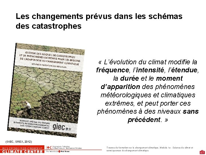 Les changements prévus dans les schémas des catastrophes « L’évolution du climat modifie la