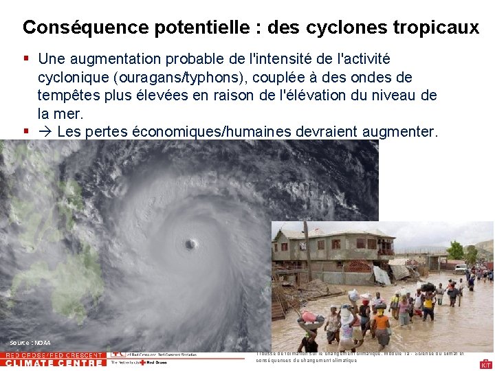 Conséquence potentielle : des cyclones tropicaux Une augmentation probable de l'intensité de l'activité cyclonique