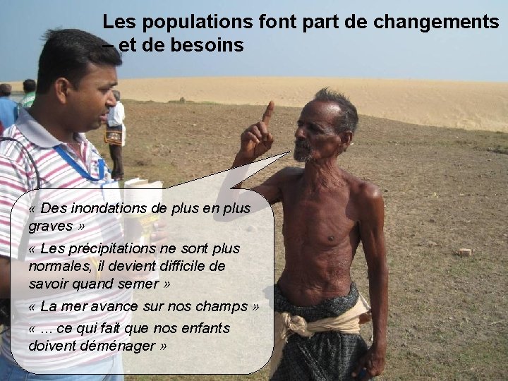 Les populations font part de changements – et de besoins « Des inondations de