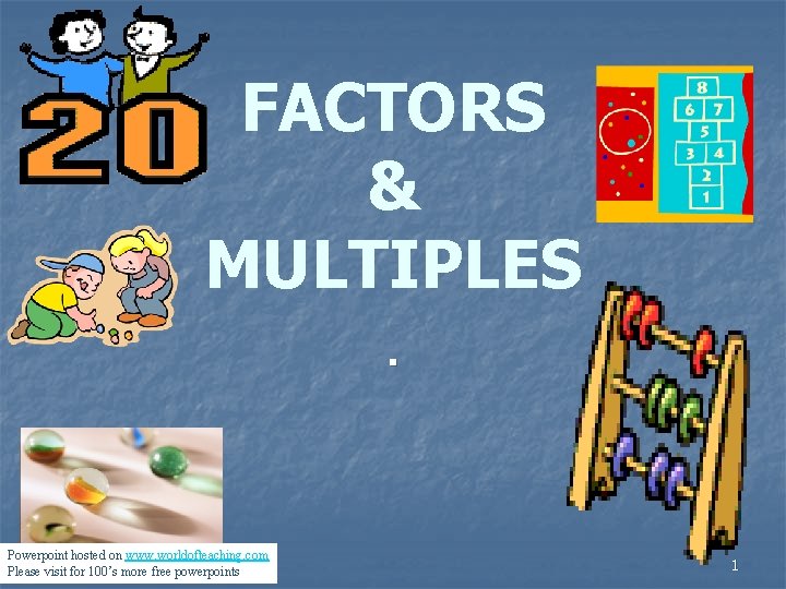 FACTORS & MULTIPLES. Powerpoint hosted on www. worldofteaching. com Please visit for 100’s more