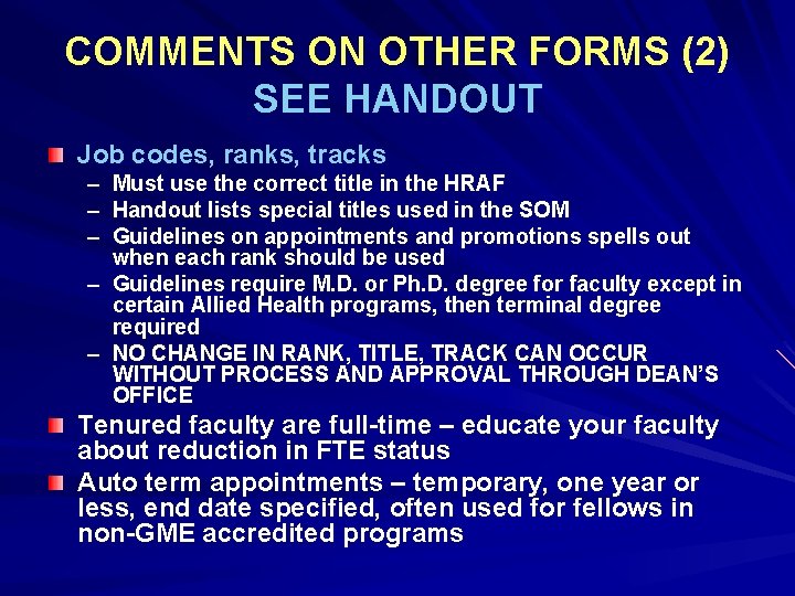 COMMENTS ON OTHER FORMS (2) SEE HANDOUT Job codes, ranks, tracks – Must use