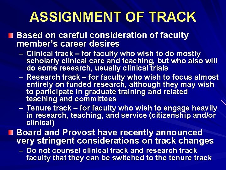 ASSIGNMENT OF TRACK Based on careful consideration of faculty member’s career desires – Clinical