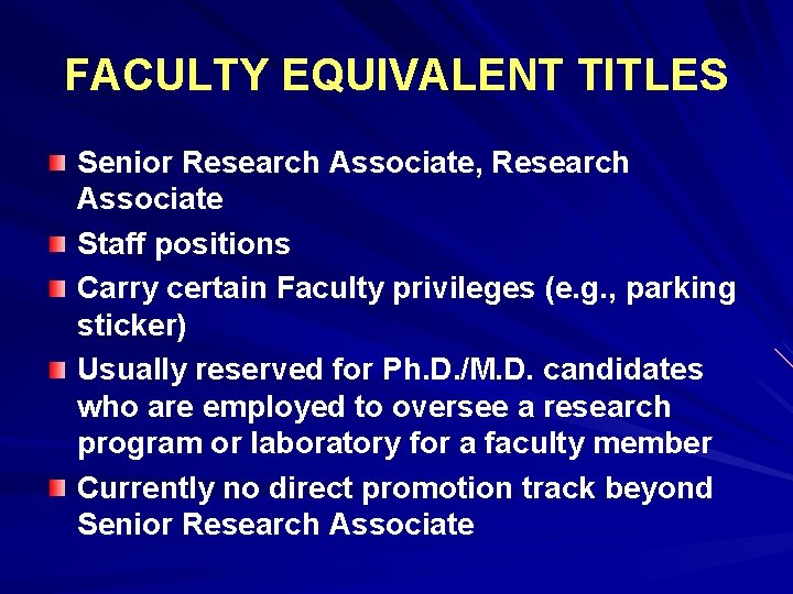 FACULTY EQUIVALENT TITLES Senior Research Associate, Research Associate Staff positions Carry certain Faculty privileges
