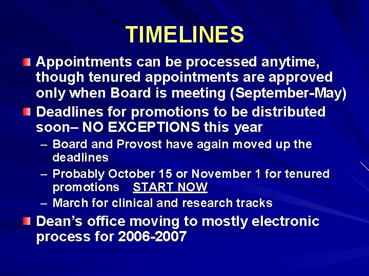 TIMELINES Appointments can be processed anytime, though tenured appointments are approved only when Board