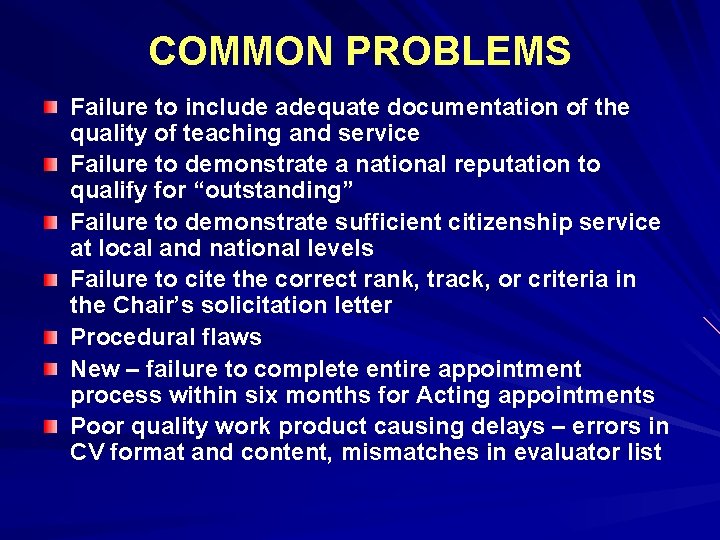 COMMON PROBLEMS Failure to include adequate documentation of the quality of teaching and service