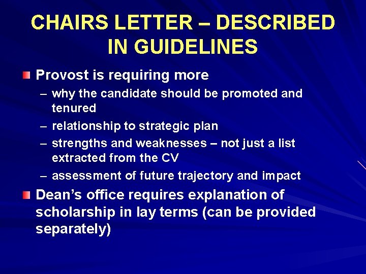 CHAIRS LETTER – DESCRIBED IN GUIDELINES Provost is requiring more – why the candidate