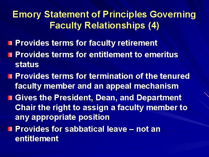 Emory Statement of Principles Governing Faculty Relationships (4) Provides terms for faculty retirement Provides