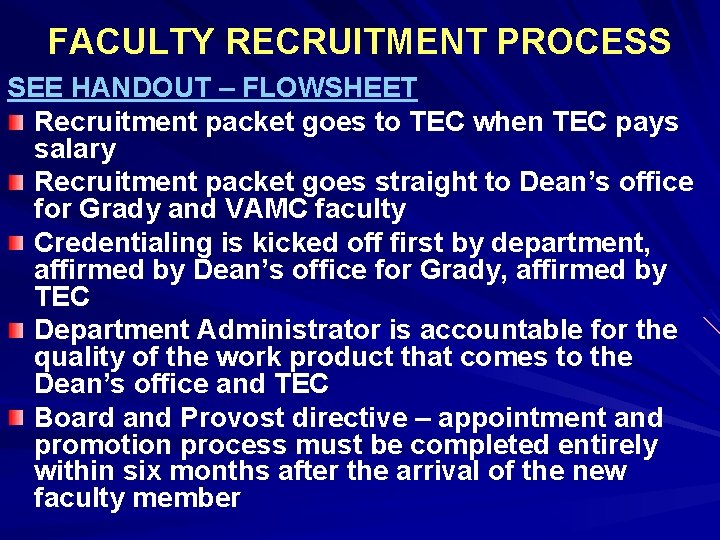 FACULTY RECRUITMENT PROCESS SEE HANDOUT – FLOWSHEET Recruitment packet goes to TEC when TEC