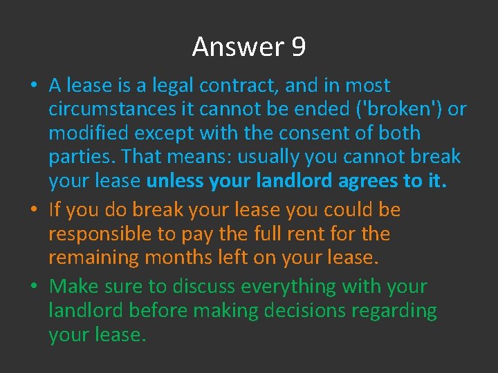 Answer 9 • A lease is a legal contract, and in most circumstances it