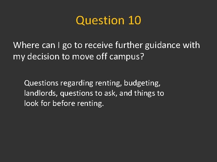 Question 10 Where can I go to receive further guidance with my decision to