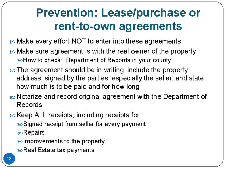 Prevention: Lease/purchase or rent-to-own agreements Make every effort NOT to enter into these agreements