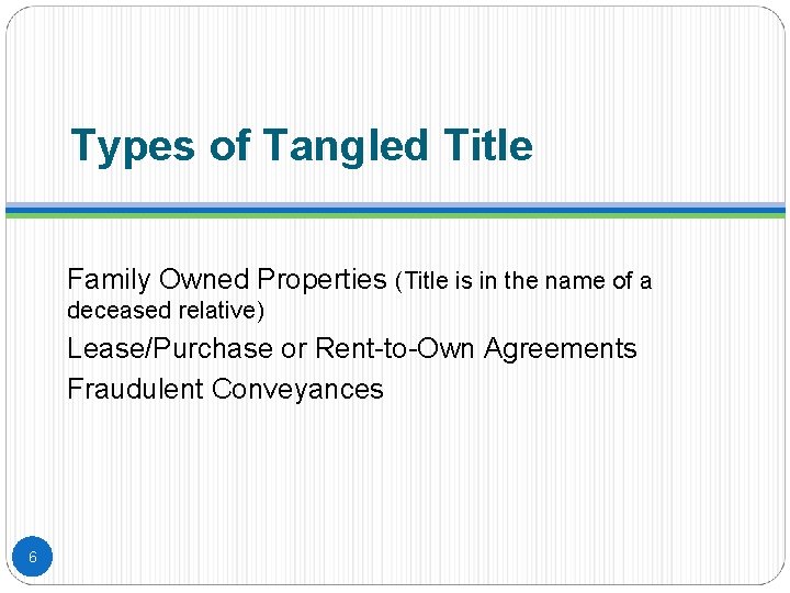 Types of Tangled Title Family Owned Properties (Title is in the name of a