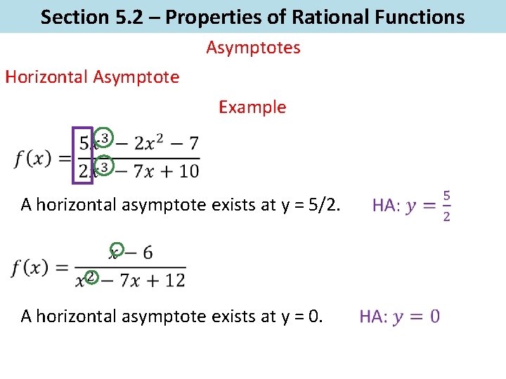 Section 5. 2 – Properties of Rational Functions Asymptotes Horizontal Asymptote Example A horizontal