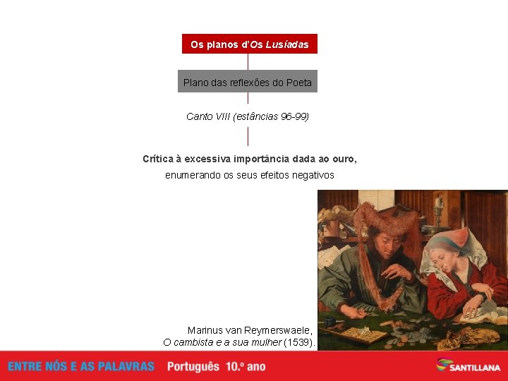 Os planos d’Os Lusíadas Plano das reflexões do Poeta Canto VIII (estâncias 96 -99)