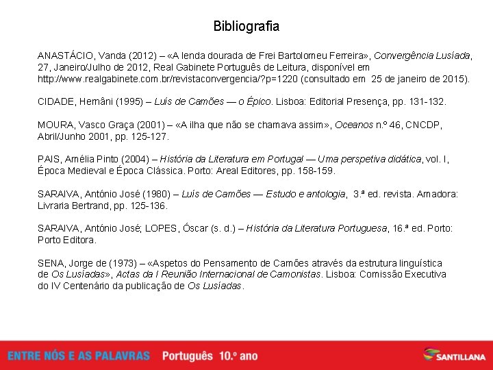 Bibliografia ANASTÁCIO, Vanda (2012) – «A lenda dourada de Frei Bartolomeu Ferreira» , Convergência