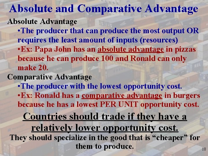 Absolute and Comparative Advantage Absolute Advantage • The producer that can produce the most