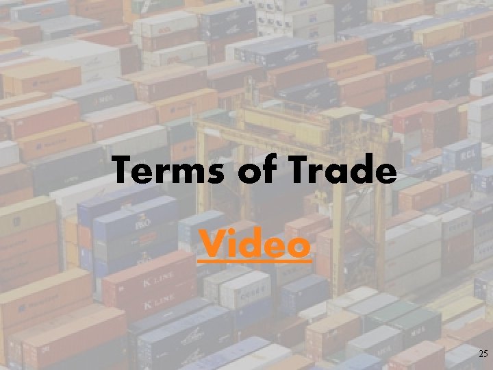 Terms of Trade Video 25 