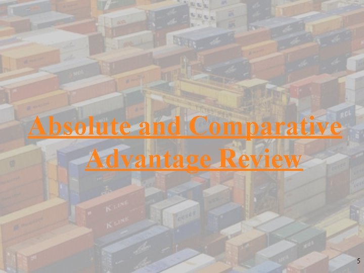 Absolute and Comparative Advantage Review 5 