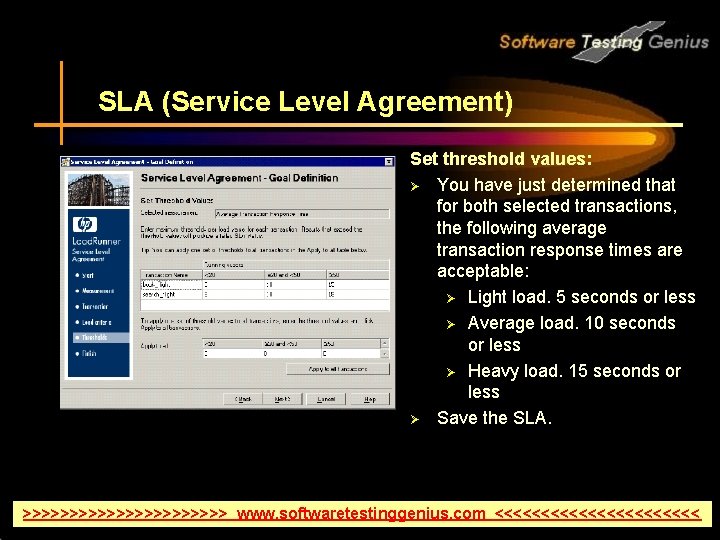 SLA (Service Level Agreement) Set threshold values: Ø You have just determined that for