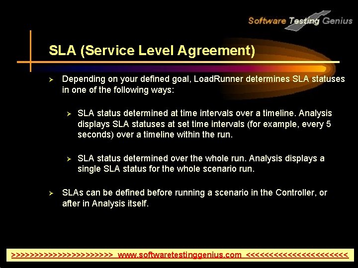 SLA (Service Level Agreement) Ø Ø Depending on your defined goal, Load. Runner determines