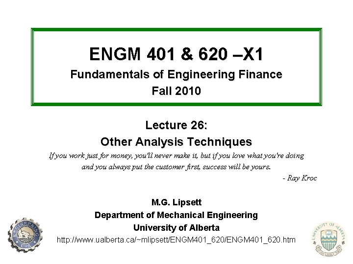 ENGM 401 & 620 –X 1 Fundamentals of Engineering Finance Fall 2010 Lecture 26: