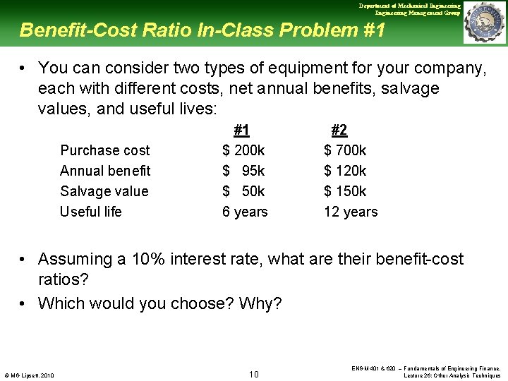 Department of Mechanical Engineering Management Group Benefit-Cost Ratio In-Class Problem #1 • You can