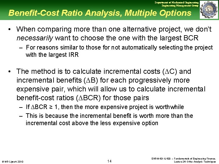 Department of Mechanical Engineering Management Group Benefit-Cost Ratio Analysis, Multiple Options • When comparing