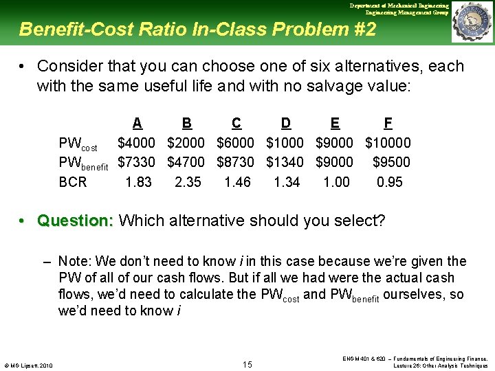 Department of Mechanical Engineering Management Group Benefit-Cost Ratio In-Class Problem #2 • Consider that