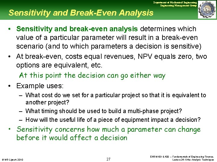 Department of Mechanical Engineering Management Group Sensitivity and Break-Even Analysis • Sensitivity and break-even