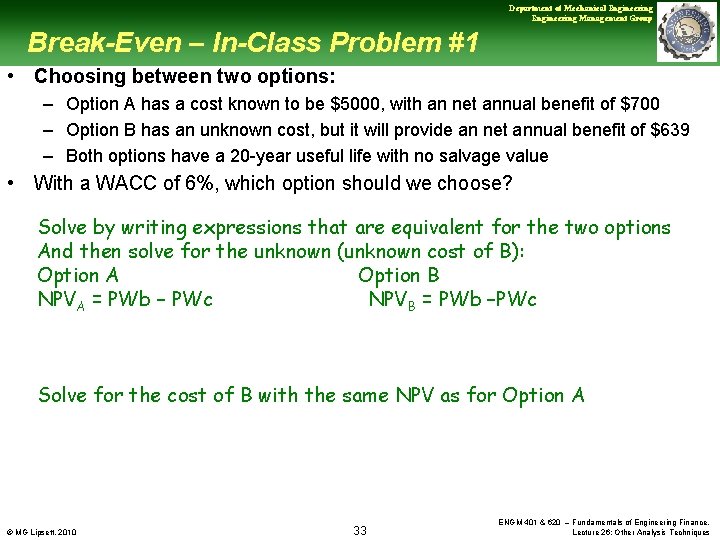 Department of Mechanical Engineering Management Group Break-Even – In-Class Problem #1 • Choosing between