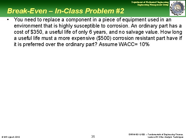 Department of Mechanical Engineering Management Group Break-Even – In-Class Problem #2 • You need
