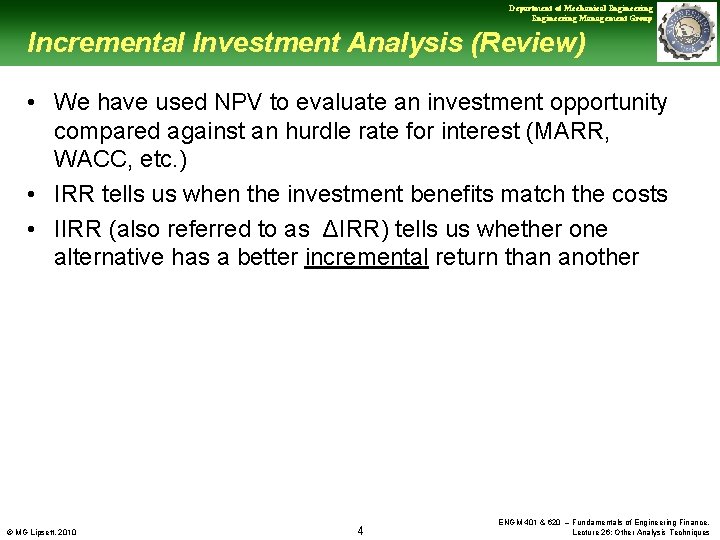 Department of Mechanical Engineering Management Group Incremental Investment Analysis (Review) • We have used