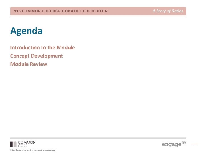 NYS COMMON CORE MATHEMATICS CURRICULUM Agenda Introduction to the Module Concept Development Module Review
