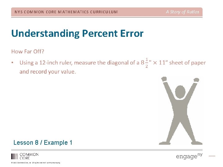 NYS COMMON CORE MATHEMATICS CURRICULUM Understanding Percent Error Lesson 8 / Example 1 ©