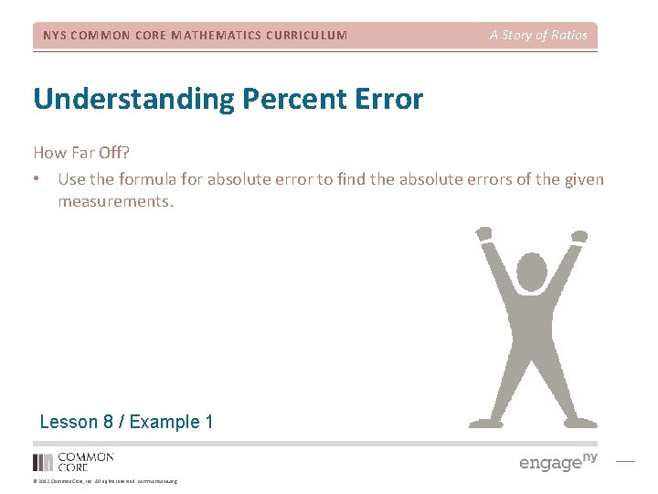 NYS COMMON CORE MATHEMATICS CURRICULUM A Story of Ratios Understanding Percent Error How Far