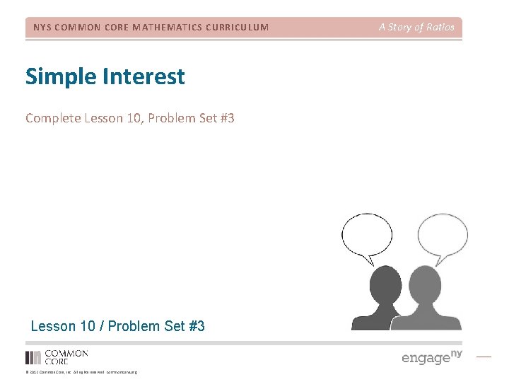 NYS COMMON CORE MATHEMATICS CURRICULUM Simple Interest Complete Lesson 10, Problem Set #3 Lesson