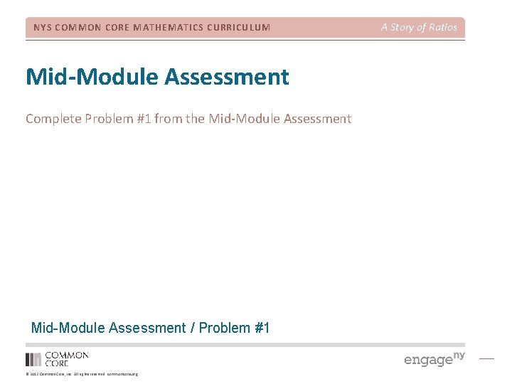 NYS COMMON CORE MATHEMATICS CURRICULUM Mid-Module Assessment Complete Problem #1 from the Mid-Module Assessment