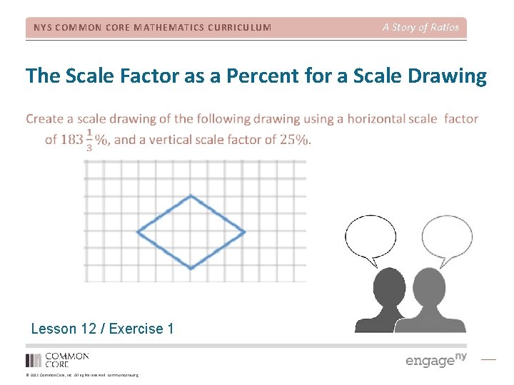 NYS COMMON CORE MATHEMATICS CURRICULUM A Story of Ratios The Scale Factor as a