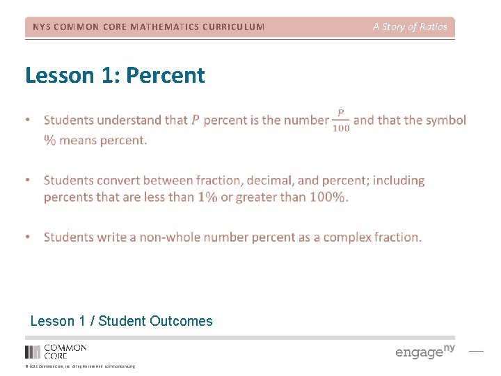 NYS COMMON CORE MATHEMATICS CURRICULUM Lesson 1: Percent Lesson 1 / Student Outcomes ©