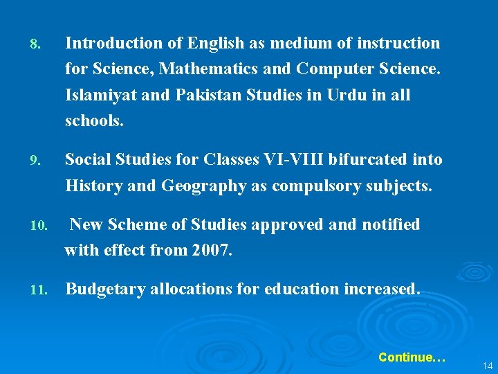 8. Introduction of English as medium of instruction for Science, Mathematics and Computer Science.