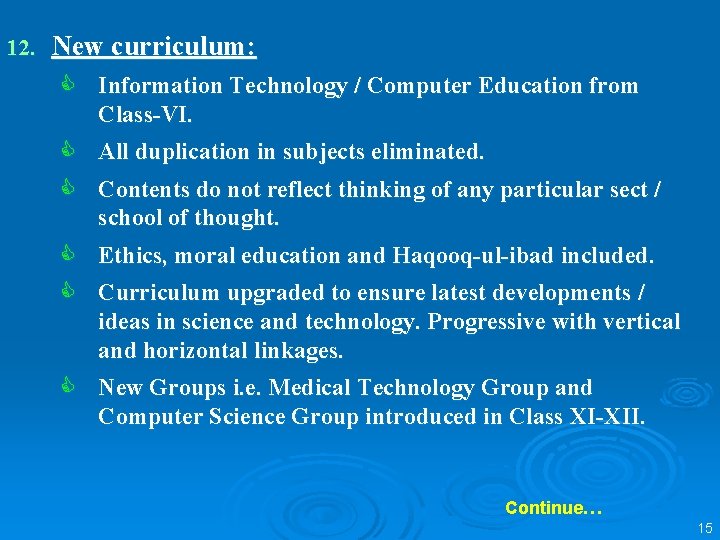 12. New curriculum: C Information Technology / Computer Education from Class-VI. C All duplication