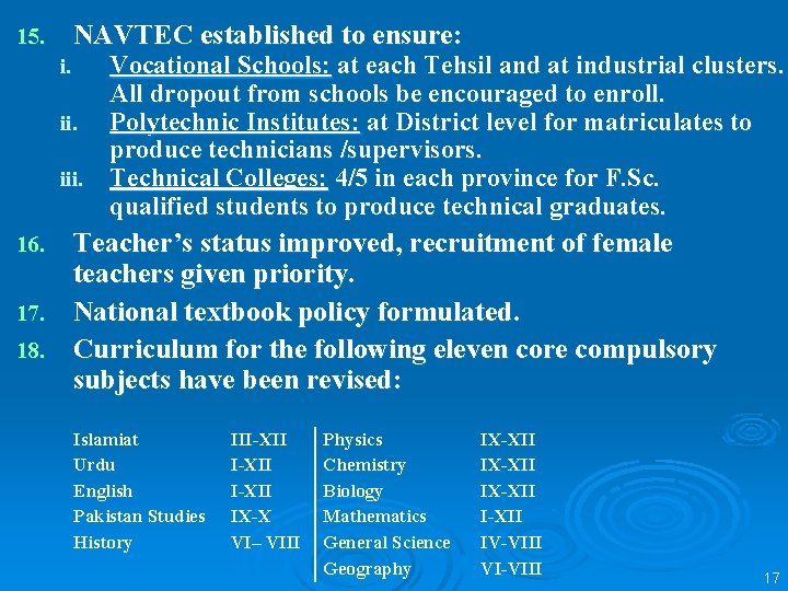 15. NAVTEC established to ensure: Vocational Schools: at each Tehsil and at industrial clusters.