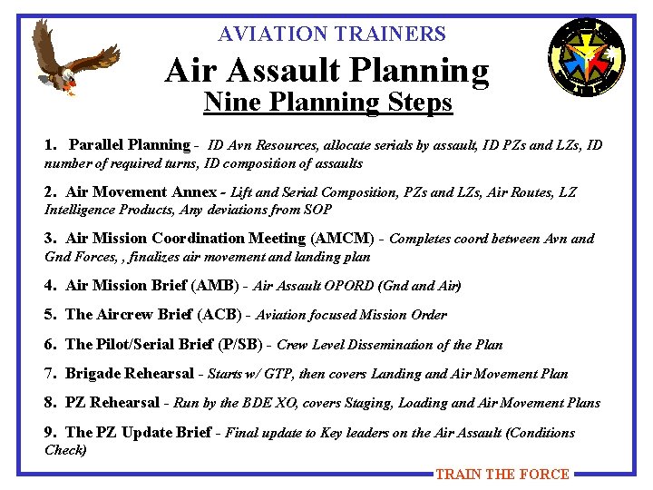 AVIATION TRAINERS Air Assault Planning Nine Planning Steps 1. Parallel Planning - ID Avn