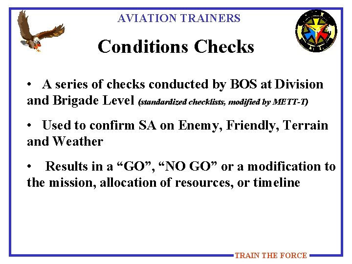 AVIATION TRAINERS Conditions Checks • A series of checks conducted by BOS at Division