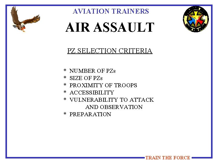 AVIATION TRAINERS AIR ASSAULT PZ SELECTION CRITERIA * * * NUMBER OF PZs SIZE